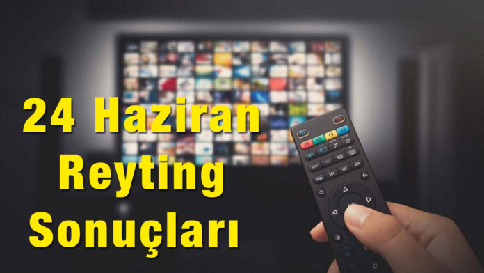 24 haziran reyting sonuçları