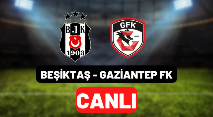 BEŞİKTAŞ - GAZİANTEP FK