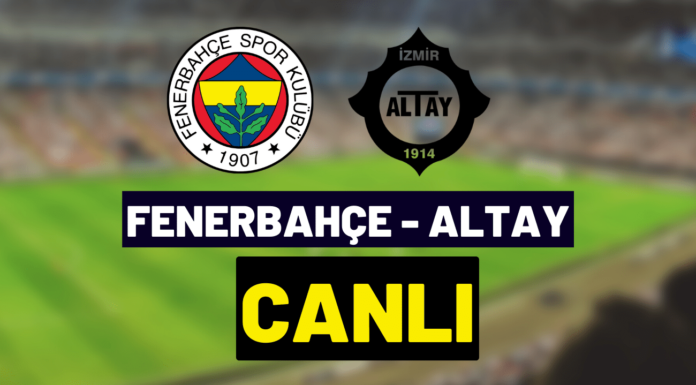 fenerbahçe altay canlı maç izle